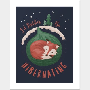 I'd Rather Be Hibernating Christmas Fox Posters and Art